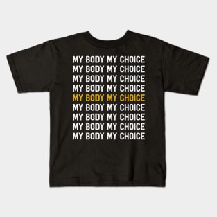 Pro Choice My Body My Choice Kids T-Shirt